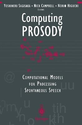 Computing PROSODY: Computational Models for Processing Spontaneous Speech - cover
