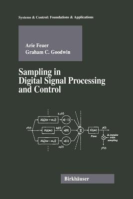 Sampling in Digital Signal Processing and Control - Arie Feuer,Graham Goodwin - cover