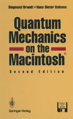 Quantum Mechanics on the Macintosh® - Siegmund Brandt,Hans-Dieter Dahmen - cover