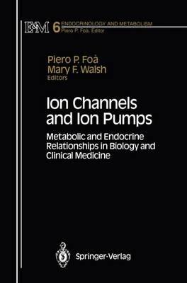 Ion Channels and Ion Pumps: Metabolic and Endocrine Relationships in Biology and Clinical Medicine - cover