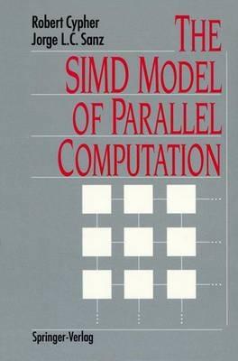The SIMD Model of Parallel Computation - Robert Cypher,Jorge L.C. Sanz - cover
