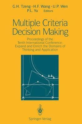 Multiple Criteria Decision Making: Proceedings of the Tenth International Conference: Expand and Enrich the Domains of Thinking and Application - cover