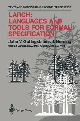 Larch: Languages and Tools for Formal Specification - John V. Guttag,James J. Horning - cover