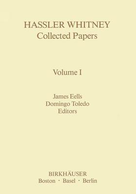Hassler Whitney Collected Papers Volume I: Vol.1 - James Eelles,Domingo Toledo - cover