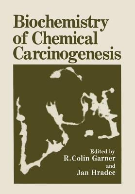 Biochemistry of Chemical Carcinogenesis - R. Colin Garner,Jan Hradec - cover