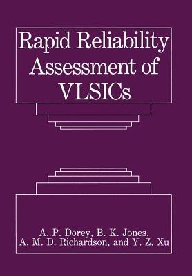 Rapid Reliability Assessment of VLSICs - A.P. Dorey,B.K. Jones,A.M.D. Richardson - cover
