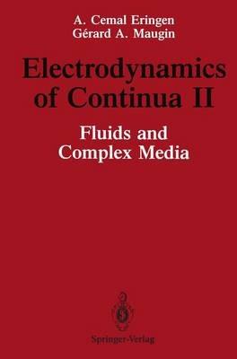 Electrodynamics of Continua II: Fluids and Complex Media - A.Cemal Eringen,Gerard A. Maugin - cover