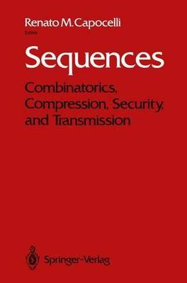 Sequences: Combinatorics, Compression, Security, and Transmission - cover