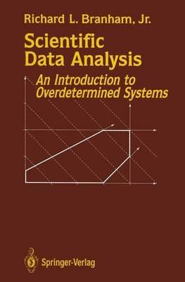 Scientific Data Analysis: An Introduction to Overdetermined Systems - Richard L. Jr. Branham - cover