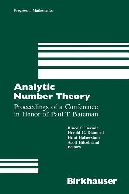 Analytic Number Theory: Proceedings of a Conference in Honor of Paul T. Bateman - cover