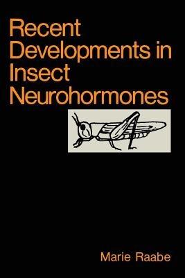 Recent Developments in Insect Neurohormones - M. Raabe - cover
