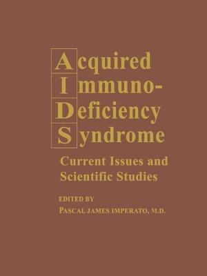 Acquired Immunodeficiency Syndrome: Current Issues and Scientific Studies - cover