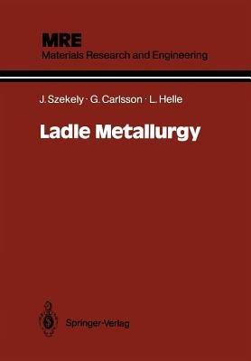 Ladle Metallurgy - Julian Szekely,Göran Carlsson,Lars Helle - cover