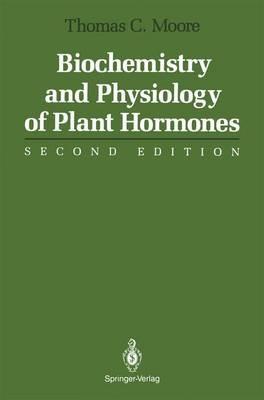 Biochemistry and Physiology of Plant Hormones - Thomas C. Moore - cover