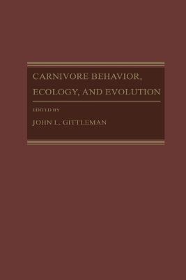 Carnivore Behavior, Ecology, and Evolution - John L Gittleman - cover