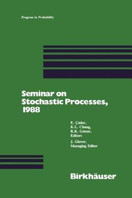 Seminar on Stochastic Processes, 1988 - Cinlar,Chung,Getoor - cover