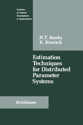 Estimation Techniques for Distributed Parameter Systems - H.T. Banks,K. Kunisch - cover