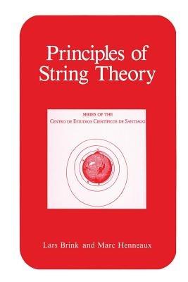 Principles of String Theory - Lars Brink,Marc Henneaux - cover