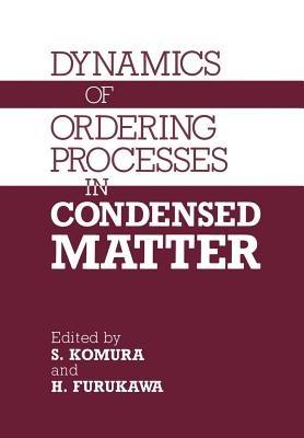 Dynamics of Ordering Processes in Condensed Matter - S. Komura - cover