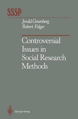 Controversial Issues in Social Research Methods - Jerald Greenberg,Robert Folger - cover