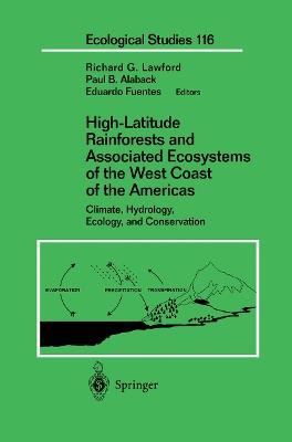 High-Latitude Rainforests and Associated Ecosystems of the West Coast of the Americas: Climate, Hydrology, Ecology, and Conservation - cover