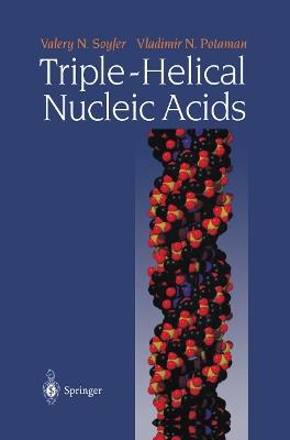 Triple-Helical Nucleic Acids - Valery N. Soyfer,Vladimir N. Potaman - cover