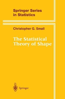 The Statistical Theory of Shape - Christopher G. Small - cover