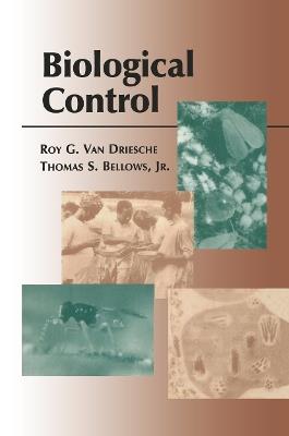 Biological Control - Roy Van Driesche,Thomas S. Bellows Jr. - cover