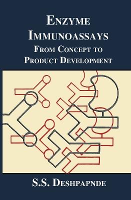 Enzyme Immunoassays: From Concept to Product Development - S.S. Deshpande - cover
