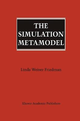 The Simulation Metamodel - Linda Weiser Friedman - cover