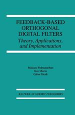 Feedback-Based Orthogonal Digital Filters: Theory, Applications, and Implementation