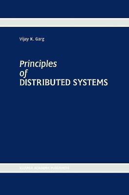 Principles of Distributed Systems - Vijay K. Garg - cover
