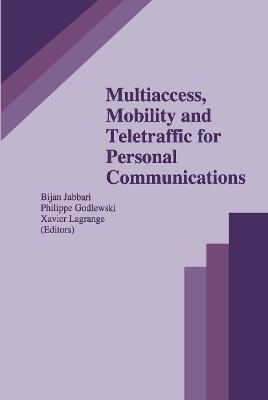 Multiaccess, Mobility and Teletraffic for Personal Communications - cover