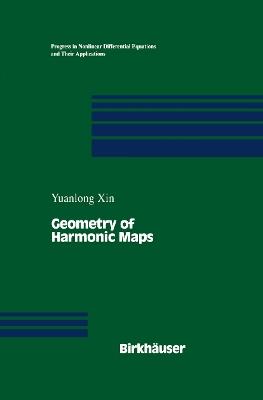 Geometry of Harmonic Maps - Yuanlong Xin - cover