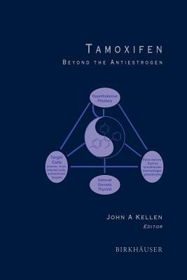 Tamoxifen: Beyond the Antiestrogen - John A. Kellen - cover