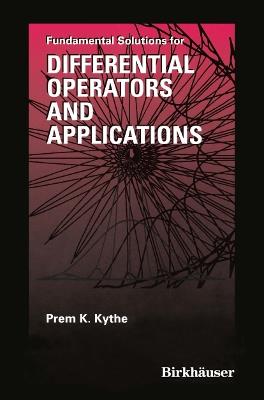 Fundamental Solutions for Differential Operators and Applications - Prem Kythe - cover