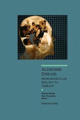 Alzheimer Disease: From Molecular Biology to Theraphy - Robert Becker,Ezio Giacobini - cover