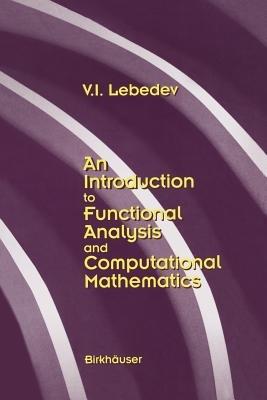 An Introduction to Functional Analysis in Computational Mathematics: An Introduction - V.I. Lebedev - cover