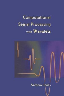 Computational Signal Processing with Wavelets - Anthony Teolis - cover