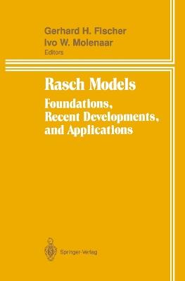 Rasch Models: Foundations, Recent Developments, and Applications - cover