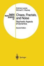 Chaos, Fractals, and Noise: Stochastic Aspects of Dynamics