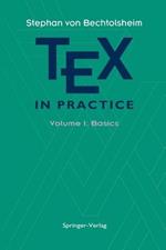 TEX in Practice: Volume 1: Basics