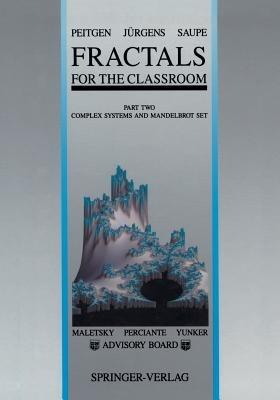 Fractals for the Classroom: Part Two: Complex Systems and Mandelbrot Set - Heinz-Otto Peitgen,Hartmut Jürgens,Dietmar Saupe - cover