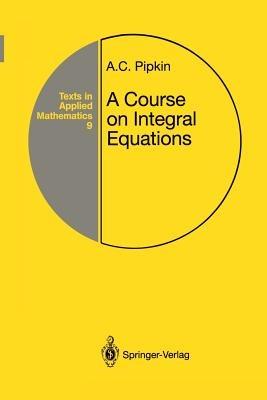A Course on Integral Equations - Allen C. Pipkin - cover