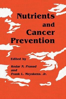 Nutrients and Cancer Prevention - Kedar N. Prasad,Frank L. Meyskens Jr. - cover