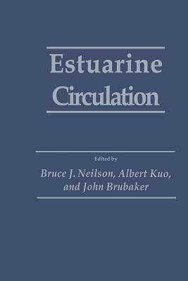 Estuarine Circulation - Bruce J. Neilson,Albert Kuo,John Brubaker - cover