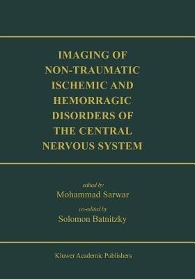 Imaging of Non-Traumatic Ischemic and Hemorrhagic Disorders of the Central Nervous System - cover
