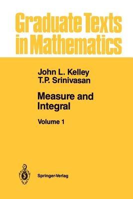 Measure and Integral: Volume 1 - John L. Kelley,T.P. Srinivasan - cover