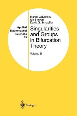 Singularities and Groups in Bifurcation Theory: Volume II - Martin Golubitsky,Ian Stewart,David G. Schaeffer - cover