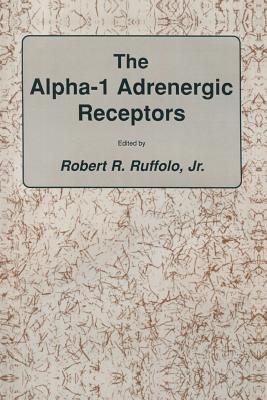 The alpha-1 Adrenergic Receptors - Jr. Ruffolo - cover
